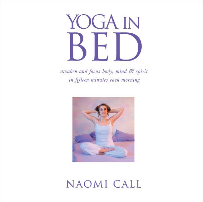 Produktbild: Yoga in Bed: Awaken and Focus Body, Mind & Spirit in Fifteen Minutes Each Morning