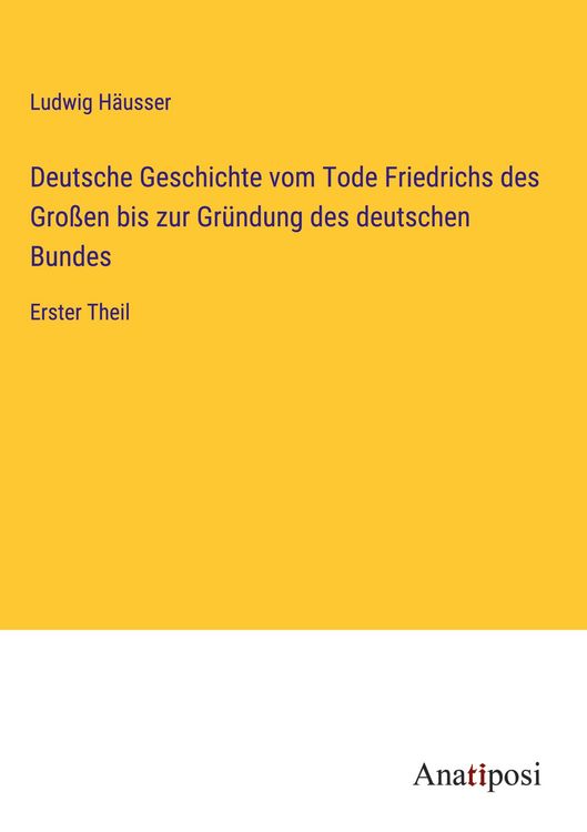 Produktbild: Deutsche Geschichte vom Tode Friedrichs des Gro&szlig;en bis zur Gr&uuml;ndung des deutschen Bundes