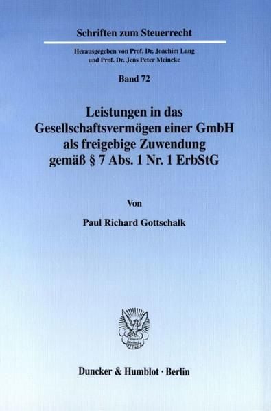 Produktbild: Leistungen in das Gesellschaftsvermögen einer GmbH als freigebige Zuwendung gemäß § 7 Abs. 1 Nr. 1 ErbStG.