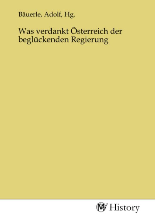 Produktbild: Was verdankt &Ouml;sterreich der begl&uuml;ckenden Regierung