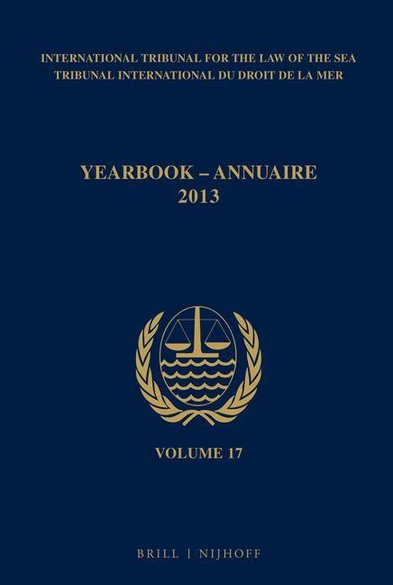 Produktbild: Yearbook International Tribunal for the Law of the Sea / Annuaire Tribunal International Du Droit de la Mer, Volume 17 (2013)