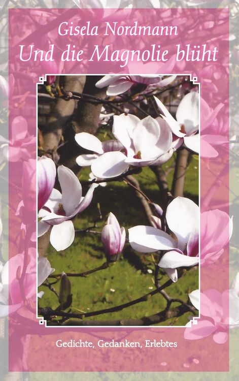 Produktbild: Und die Magnolie bl&uuml;ht
