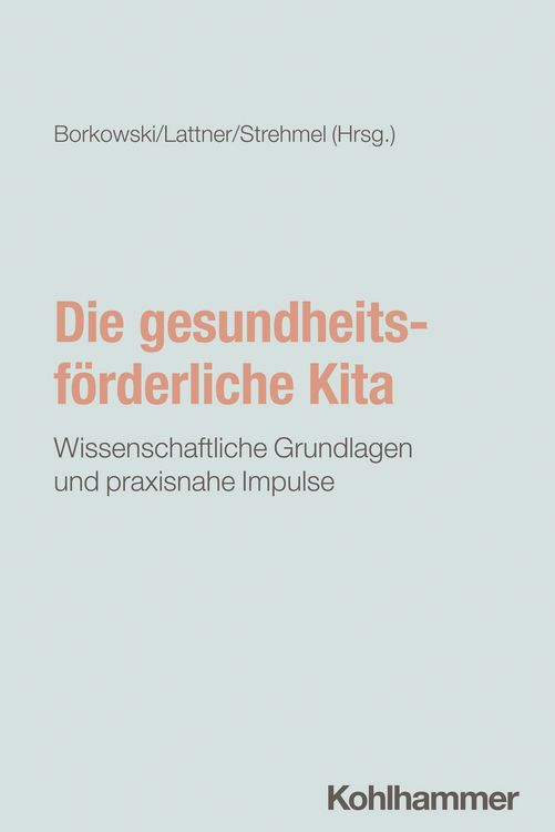 Produktbild: Die gesundheitsf&ouml;rderliche Kita