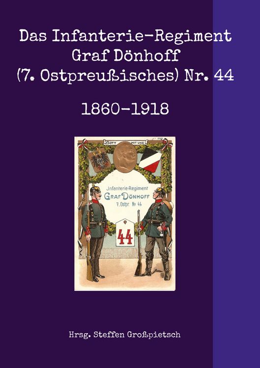 Produktbild: Das Infanterie-Regiment Graf D&ouml;nhoff (7. Ostpreu&szlig;isches) Nr. 44