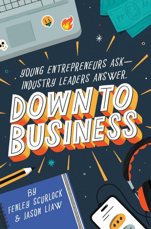 Produktbild: Down to Business: 51 Industry Leaders Share Practical Advice on How to Become a Young Entrepreneur