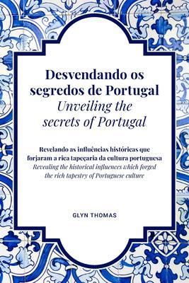 Produktbild: Desvendando os segredos de Portugal | Unveiling the secrets of Portugal - BILINGUAL