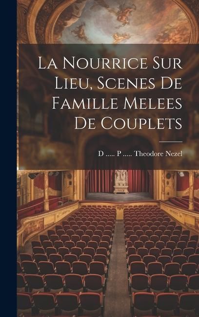 Produktbild: La Nourrice Sur Lieu, Scenes De Famille Melees De Couplets