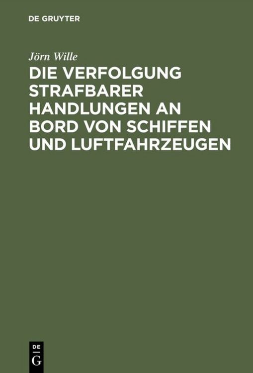 Produktbild: Die Verfolgung strafbarer Handlungen an Bord von Schiffen und Luftfahrzeugen