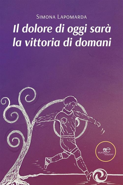Produktbild: Il dolore di oggi sar&agrave; la vittoria di domani