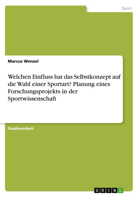 Produktbild: Welchen Einfluss hat das Selbstkonzept auf die Wahl einer Sportart? Planung eines Forschungsprojekts in der Sportwissenschaft