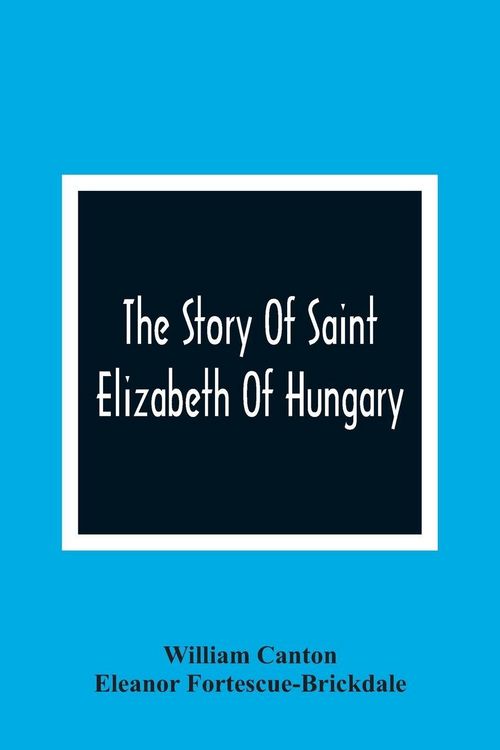 Produktbild: The Story Of Saint Elizabeth Of Hungary