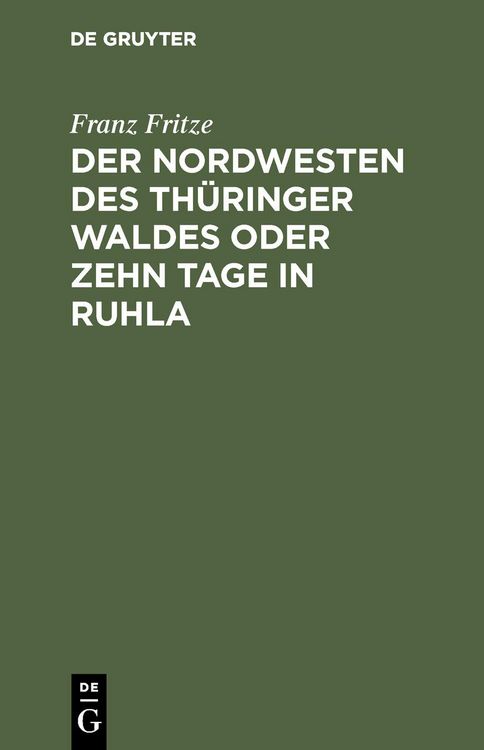 Produktbild: Der Nordwesten des Th&uuml;ringer Waldes oder zehn Tage in Ruhla
