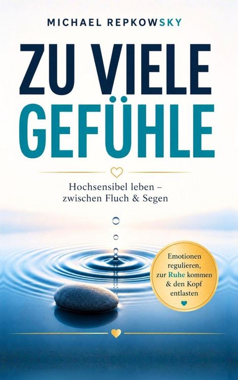 Produktbild: Zu viele Gef&uuml;hle - zu viel Stress? Hochsensibel leben - zwischen Fluch & Segen