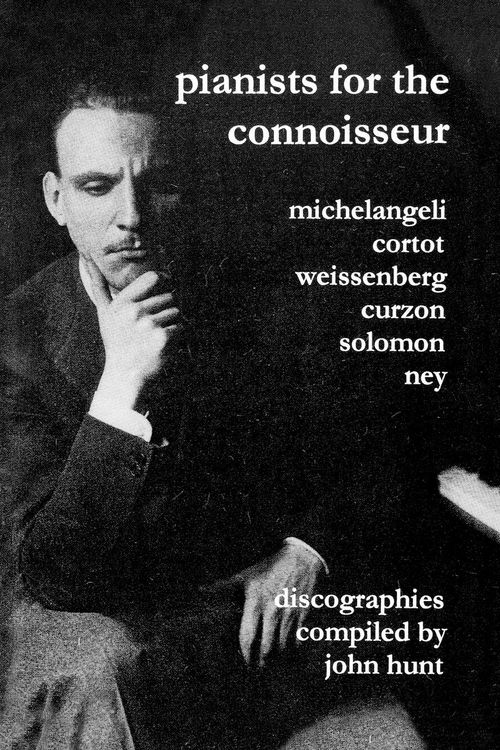 Produktbild: Pianists For The Connoisseur. 6 Discographies. Arturo Benedetti Michelangeli, Alfred Cortot, Alexis Weissenberg, Clifford Curzon, Solomon, Elly Ney. [