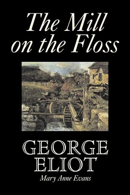 Produktbild: The Mill on the Floss by George Eliot, Fiction, Classics