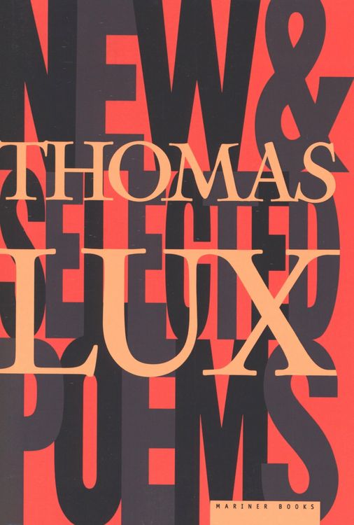 Produktbild: New and Selected Poems of Thomas Lux