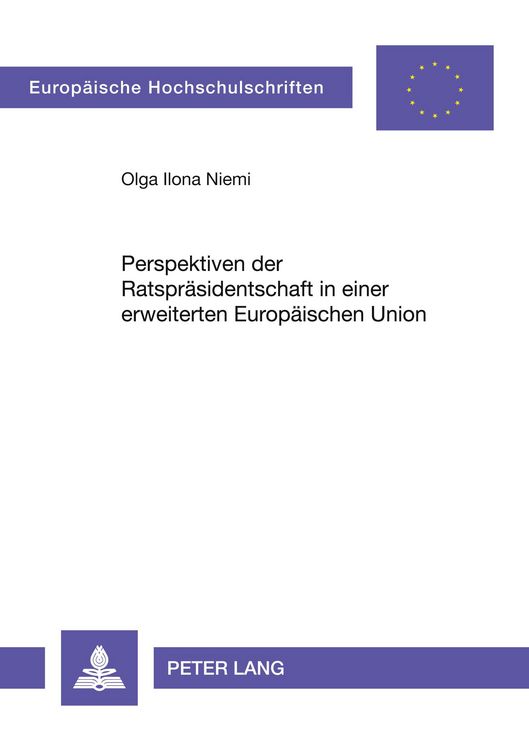 Produktbild: Perspektiven der Ratspr&auml;sidentschaft in einer erweiterten Europ&auml;ischen Union