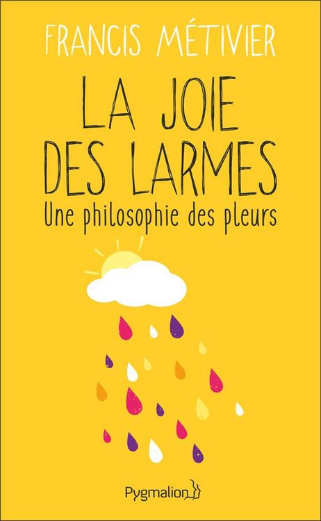 Produktbild: La joie des larmes : une philosophie des pleurs