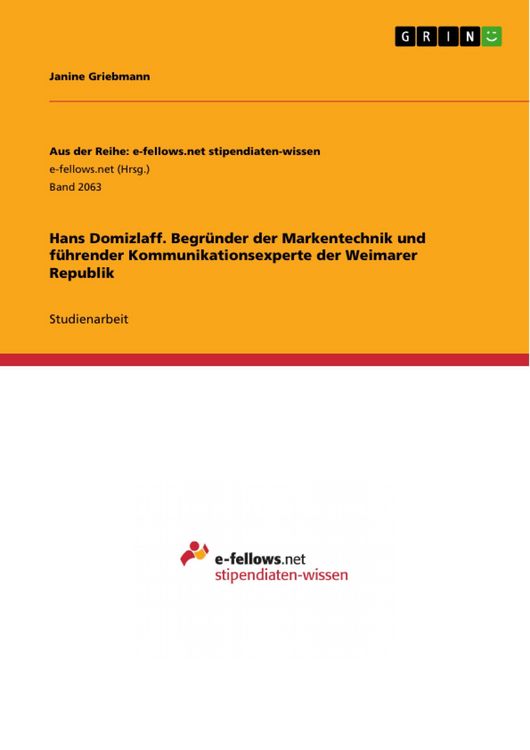 Produktbild: Hans Domizlaff. Begr&uuml;nder der Markentechnik und f&uuml;hrender Kommunikationsexperte der Weimarer Republik
