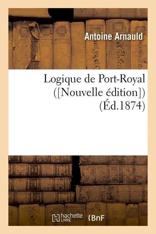Produktbild: Logique de Port-Royal ([Nouvelle &Eacute;dition]) (&Eacute;d.1874)