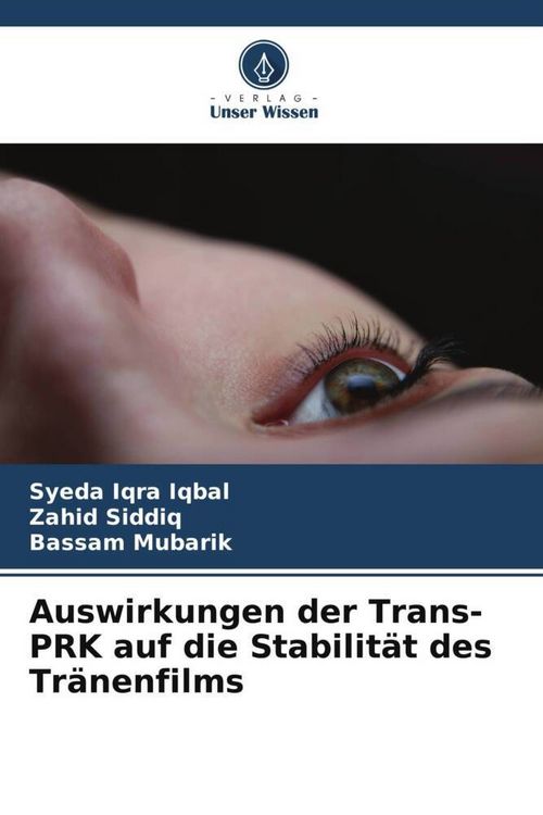 Produktbild: Auswirkungen der Trans-PRK auf die Stabilit&auml;t des Tr&auml;nenfilms