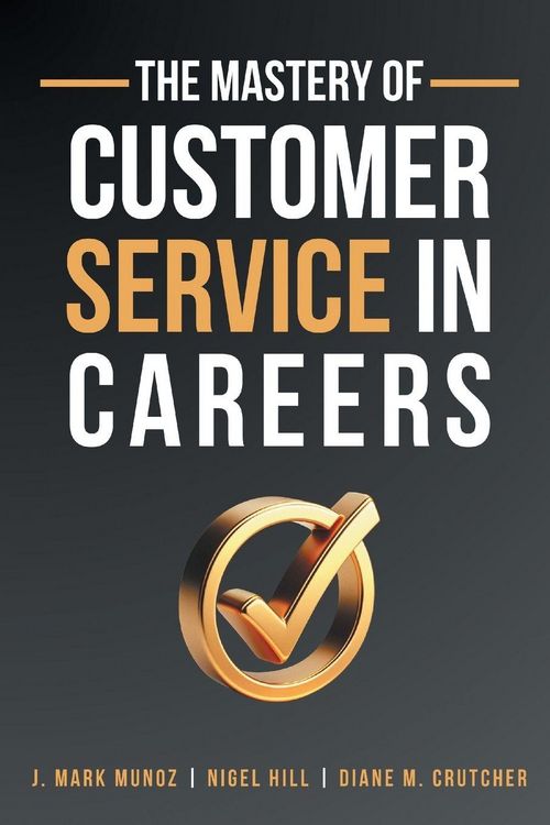 Produktbild: The Mastery of Customer Service in Careers