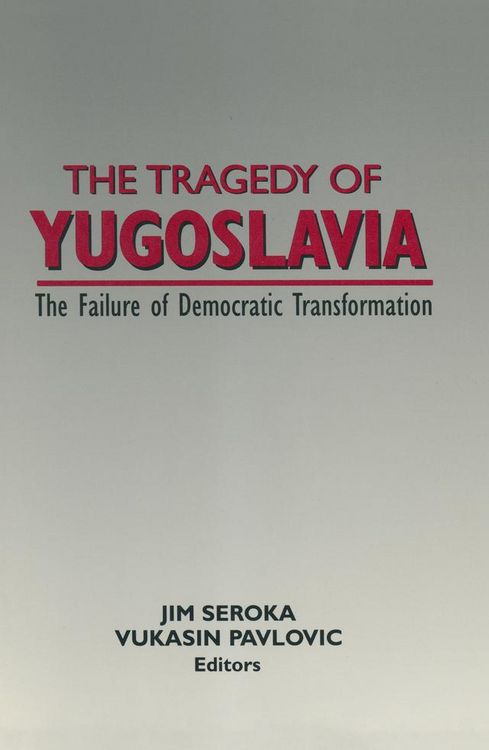 Produktbild: The Tragedy of Yugoslavia: The Failure of Democratic Transformation