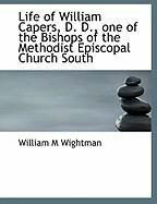 Produktbild: Life of William Capers, D. D., One of the Bishops of the Methodist Episcopal Church South