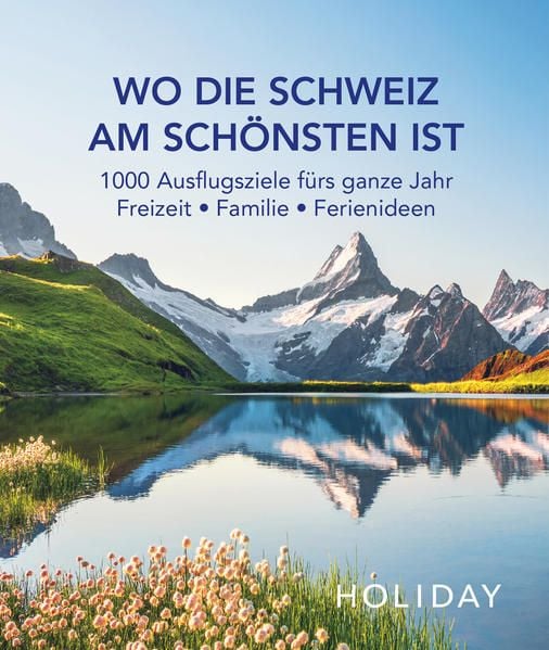 Produktbild: HOLIDAY Reisebuch: Wo die Schweiz am sch&ouml;nsten ist