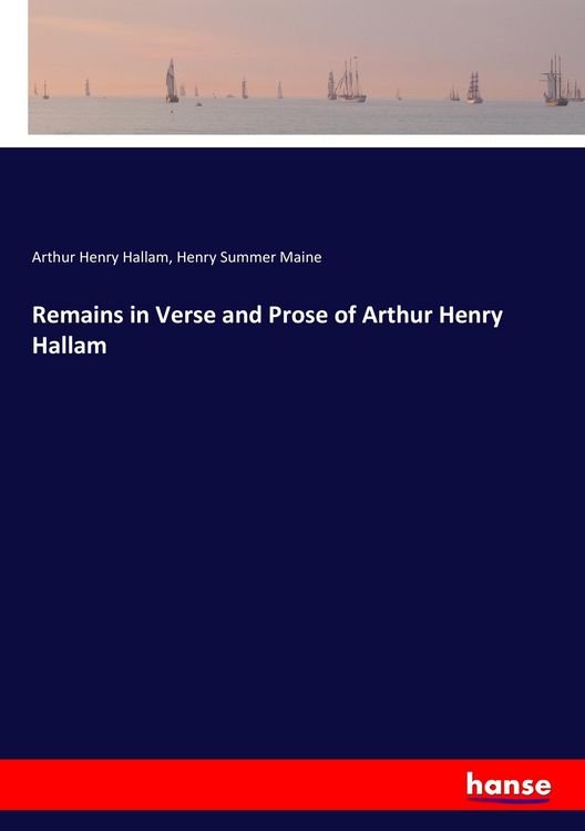 Produktbild: Remains in Verse and Prose of Arthur Henry Hallam