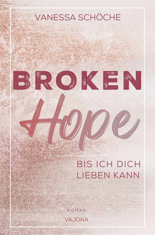 Produktbild: BROKEN Hope - Bis ich dich lieben kann