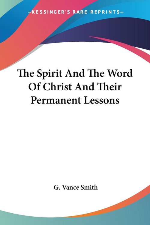 Produktbild: The Spirit And The Word Of Christ And Their Permanent Lessons