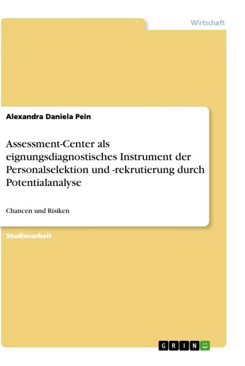 Produktbild: Assessment-Center als eignungsdiagnostisches Instrument der Personalselektion und -rekrutierung durch Potentialanalyse