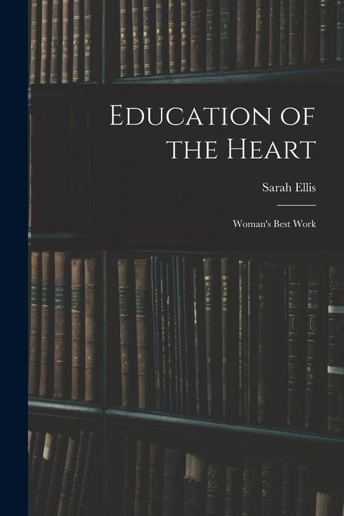 Produktbild: Education of the Heart: Woman's Best Work