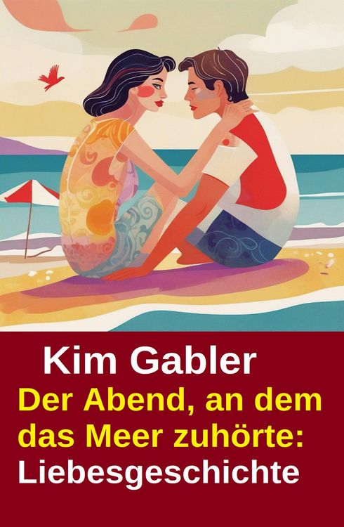 Produktbild: Der Abend, an dem das Meer zuh&ouml;rte: Liebesgeschichte