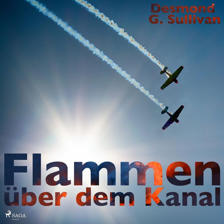 Produktbild: Flammen &uuml;ber dem Kanal (Ungek&uuml;rzt)