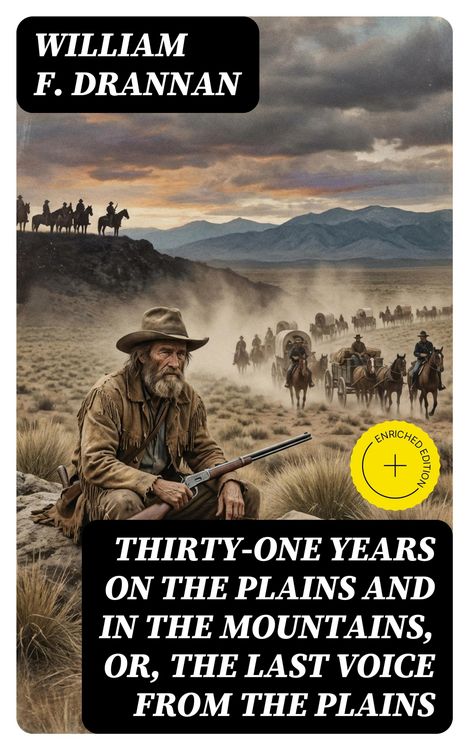 Produktbild: Thirty-One Years on the Plains and in the Mountains, Or, the Last Voice from the Plains