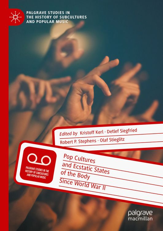 Produktbild: Pop Cultures and Ecstatic States of the Body Since World War II