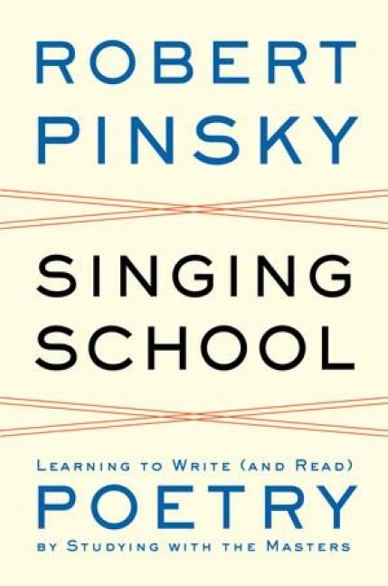 Produktbild: Singing School: Learning to Write (and Read) Poetry by Studying with the Masters
