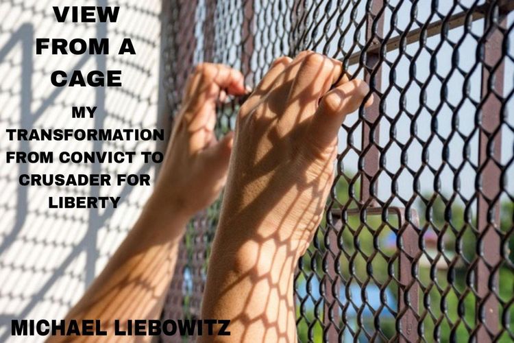 Produktbild: View from a Cage: My Transformation from Convict to Crusader for Liberty