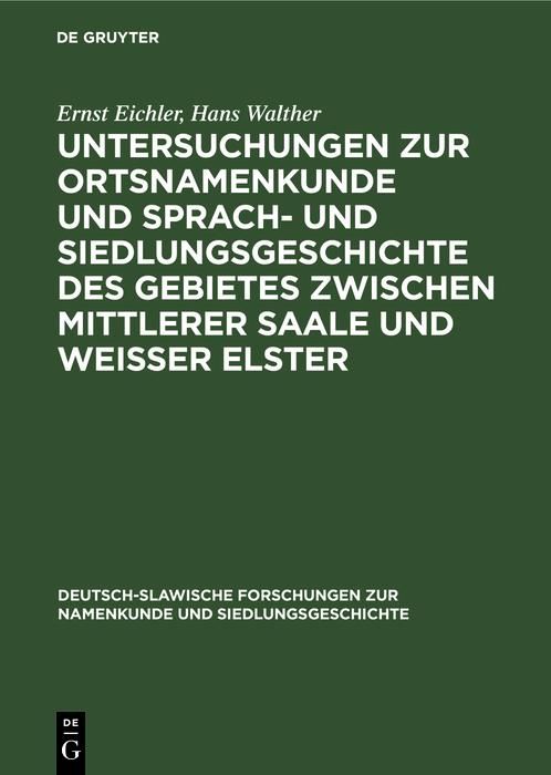 Produktbild: Untersuchungen zur Ortsnamenkunde und Sprach- und Siedlungsgeschichte des Gebietes zwischen mittlerer Saale und Weisser Elster