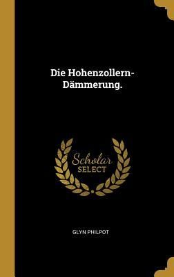 Produktbild: Die Hohenzollern-D&auml;mmerung.