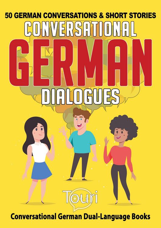 Produktbild: Conversational German Dialogues: 50 German Conversations and Short Stories (Conversational German Dual Language Books, #1)