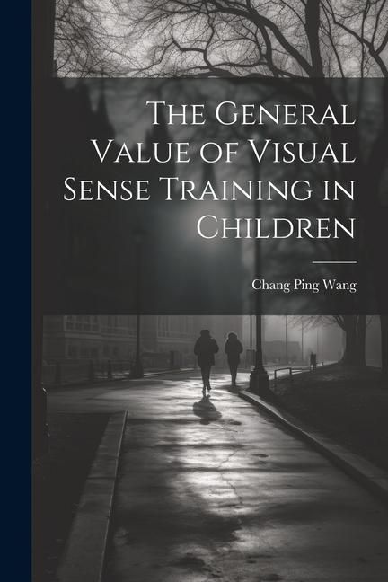 Produktbild: The General Value of Visual Sense Training in Children