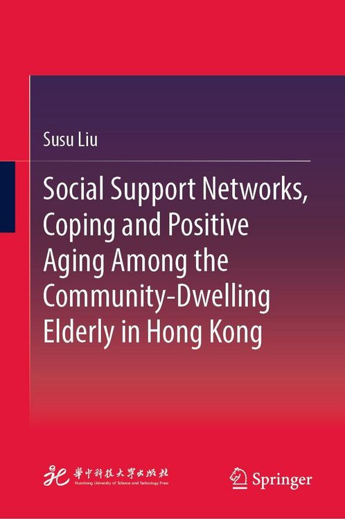 Produktbild: Social Support Networks, Coping and Positive Aging Among the Community-Dwelling Elderly in Hong Kong