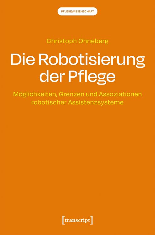Produktbild: Die Robotisierung der Pflege
