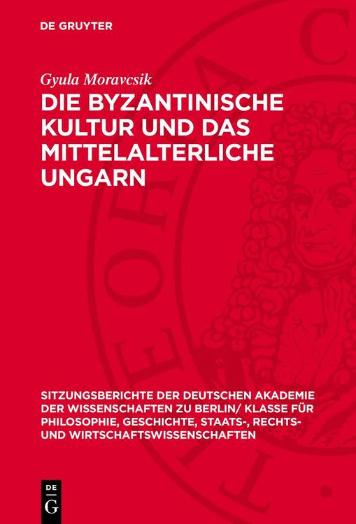 Produktbild: Die byzantinische Kultur und das mittelalterliche Ungarn