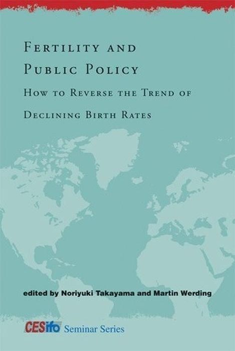 Produktbild: Fertility and Public Policy: How to Reverse the Trend of Declining Birth Rates