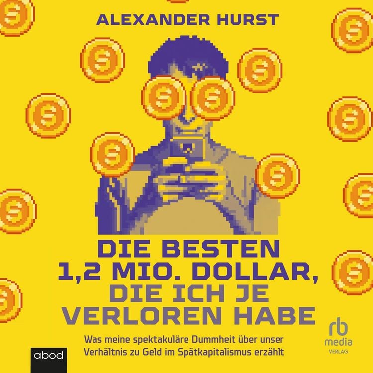 Produktbild: Die besten 1,2 Mio. Dollar, die ich je verloren habe