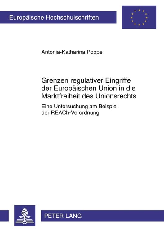 Produktbild: Grenzen regulativer Eingriffe der Europäischen Union in die Marktfreiheit des Unionsrechts